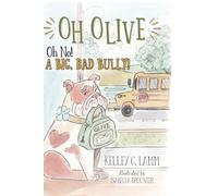 OH OLIVE, Oh No! A BIG BAD BULLY!