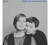 Oh Pep I Wasn't Only Thinking About You… (CD) (Importación USA)