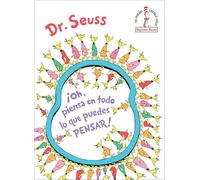 ¡Oh, piensa en todo lo que puedes pensar! (Oh, the Thinks You Can Think! Spanish Edition) (Beginner Books(R))