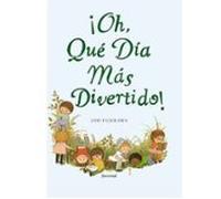 Oh, que dia más divertido! (INFANTIL)