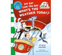 Oh Say Can You Say What's The Weather Today: A Rhyming Children's Book (The Cat in the Hat’s Learning Library)