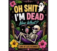 Oh Shit I'm Dead Now What?: The End-of-Life Planner Record Book simplifies keeping important information together.
