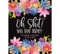 OH SHIT! Was That Today? 2027 Funny Daily & Weekly Planner for Tired Women: Monthly Sarcastic Organizer • Bill and Mental Health Self-Care Tracker • ... & Gag Coworker, Wife, Best Friend Gift