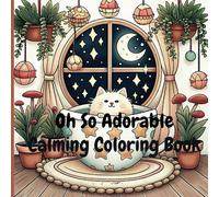 Oh So Adorable: Calming Coloring Book