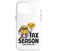 Oh, Solo Amo la Temporada de impuestos Dijo Que Nadie Nunca el día de impuestos Carcasa para iPhone 16 Pro MAX