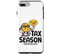 Oh, Solo Amo la Temporada de impuestos Dijo Que Nadie Nunca el día de impuestos Carcasa para iPhone 7 Plus/8 Plus