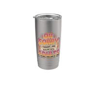 Oh Sorry I Thought I Was Dealing With Adults - Vaso térmico de acero inoxidable de doble pared