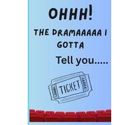 Oh! The drama I gotta tell you...: A Safe Place for Chaos & Confessions fun gift notebook journal for friends and family