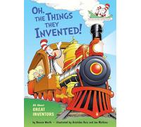 Oh, the Things They Invented!: All About Great Inventors (The Cat in the Hat's Learning Library)
