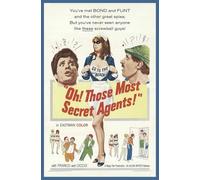 Oh! Those Most Secret Agents!