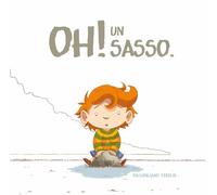 Oh! Un sasso. Ediz. a colori (Scoiattolo)