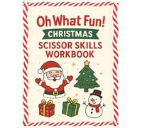 Oh What Fun! Christmas Scissor Skills Workbook: Festive and Easy Cut, Color and Paste Activity Book for Kids Ages 3-6 to Boost Fine Motor Skills and Holiday Creativity