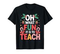 Oh What Fun It Is Is To Teach Clase de Profesor educador - Camiseta