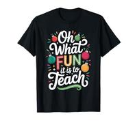 Oh What Fun It Is Is To Teach Clase de Profesor educador - Camiseta