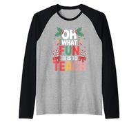Oh What Fun It Is Is To Teach Clase de Profesor educador - Camiseta Manga Raglan