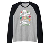 Oh What Fun It Is Is To Teach Clase de Profesor educador - Camiseta Manga Raglan
