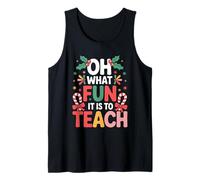 Oh What Fun It Is Is To Teach Clase de Profesor educador - Camiseta sin Mangas