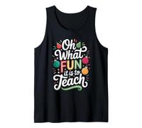 Oh What Fun It Is Is To Teach Clase de Profesor educador - Camiseta sin Mangas