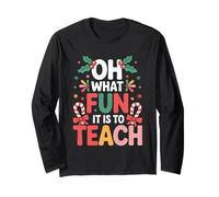 Oh What Fun It Is Is To Teach Clase de Profesor educador - Manga Larga