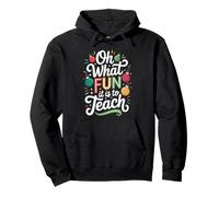 Oh What Fun It Is Is To Teach Clase de Profesor educador - Sudadera con Capucha