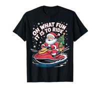 Oh What Fun It Is To Ride Santa Jet Ski Christmas Men Women Camiseta