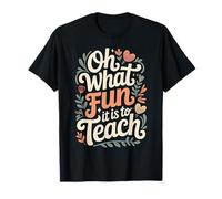 Oh What Fun It Is To Teach Clase de Profesor educador ||- Camiseta