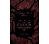 [(Oh, Whistle, and I'll Come to You, My Lad (Fantasy and Horror Classics))] [By (author) M. R. James] published on (April, 2011)