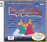 Oh, wie verführerisch.. (ARD Klassik-Show, 1995) - Jason Alexander, Angela Maria Blasi, Wolfgang Bünten, Alan Cemore, Janet Chvatal..