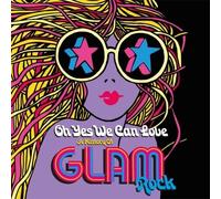 OH YES WE CAN LOVE - A History Of Glam Rock [5Cd Box Set]
