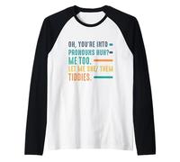 Oh You'Re Into Pronombres Huh Me-Too Let Me She Them-Tiddies Camiseta Manga Raglan