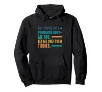 Oh You'Re Into Pronombres Huh Me-Too Let Me She Them-Tiddies Sudadera con Capucha