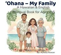 ʻOhana - My Family: A Hawaiian & English Bilingual Book for Ages 2-5 (Little ʻOhana Hawaiian-English Bilingual Series)