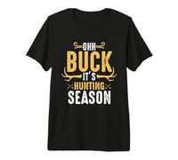 Ohh Buck It's Hungting Season Hunter Life Adventure Nature Camiseta Premium
