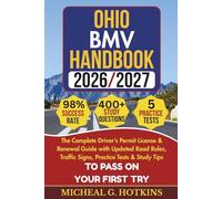 OHIO BMV HANDBOOK 2026/2027: Complete Driver’s Permit, License & Renewal Guide with Updated Road Rules, Traffic Signs, Practice Tests & Study Tips for ... Exam (Permit & License Success Series)