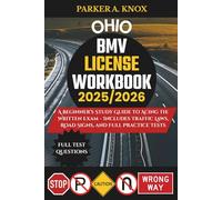 OHIO BMV LICENSE WORKBOOK 2025/2026: A Beginner’s Study Guide to Acing the Written Exam - Includes Traffic Laws, Road Signs, and Full Practice Tests