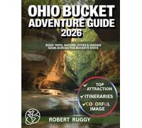 Ohio Bucket Adventure Guide 2026: Road Trips, Nature, Cities & Hidden Gems across the Buckeye State