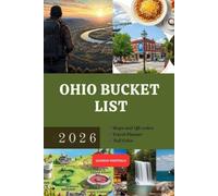 OHIO BUCKET LIST 2026: Insider Tips Top Attractions Adventure and Itineraries for First-Time Visitors (THE 2026 TRAVEL INSIDER GUIDE)