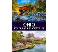 Ohio Bucket List: Ultimate Travel Companion for Visiting, Rating, and Recording Ohio’s Scenic State Parks (USA State Park Adventures)