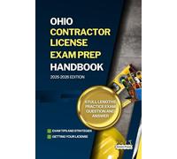 OHIO CONTRACTOR LICENSE EXAM PREP HANDBOOK: A Complete Guide to Passing the Exam on Your First Try (USA GENERAL CONTRACTOR LICENSE EXAM PREP GUIDES)