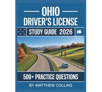 Ohio Driver's License Study Guide 2026: Comprehensive Study Guide with Practice Questions and Complete Answer Explanations