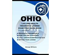OHIO LIFE AND HEALTH INSURANCE LICENSE EXAM PREP MANUAL: COMPREHENSIVE STUDY GUIDE WITH KEY CONCEPTS, PRACTICE QUESTIONS, AND TEST-TAKING TIPS TO HELP YOU PASS THE EXAM