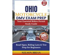 Ohio Motorcycle DMV EXAM PREP: Your Essential Riders Permit Study Guide - Road Signs, Riding Laws & Test Prep for Beginners (Two-Wheel Test Mastery Series)