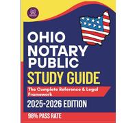 Ohio Notary Public Study Guide 2025-2026: The Complete Reference & Legal Framework (The Ohio Notary Exam Mastery System)