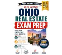 Ohio Real Estate Exam Prep 2026-2027: 375 Practice Questions, PSI-Style Exams, Ohio Law, Visual Study Tools, Exam Traps & 48-Hour Cram Plan (Pass Smart Series)