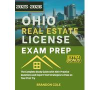 OHIO REAL ESTATE LICENSE EXAM PREP: The Complete Study Guide with 400+ Practice Questions and Expert Test Strategies to Pass on Your First Try (REAL ESTATE EXAM MASTERY)