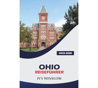 Ohio Reiseführer 2025-2026: Besuchen Sie Vergnügungsparks, Top-Restaurants, Wandern und praktische Tipps im amerikanischen Buckeye State