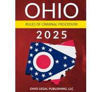 OHIO RULES OF CRIMINAL PROCEDURE 2025: As Revised Through September 15, 2025