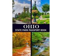 Ohio State Park Passport Book: Explore Top Natural Wonders & Can’t-Miss Experiences | Your Ultimate Bucket List Adventure Guide (Explore USA Parks)