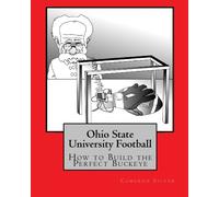 Ohio State University Football: How to Build the Perfect Buckeye