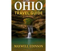 Ohio Travel guide: “Where Culture Meets Adventure: Explore, Eat, and Experience Ohio Like Never Before.”